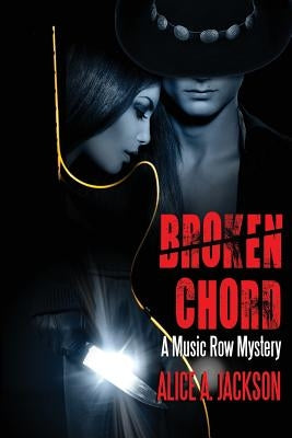 Broken Chord: A Music Row Mystery by Jackson, Alice a.