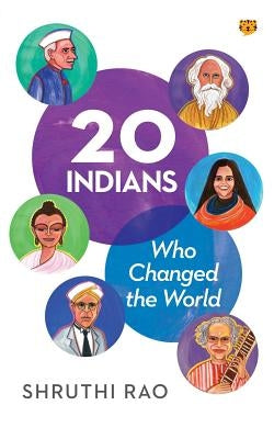 20 Indians Who Changed the World by Rao, Shruthi