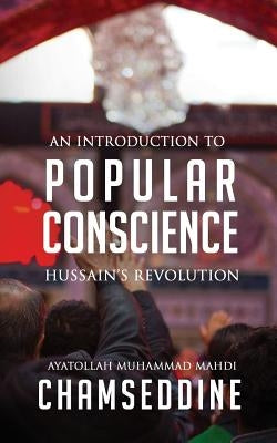Popular Conscience: Hussain's Revolution by Chamseddine, Muhammad Mahdi