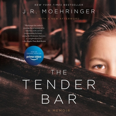 The Tender Bar: A Memoir by Moehringer, J. R.