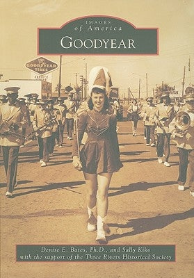 Goodyear by Bates Ph. D., Denise E.