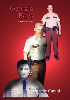 Georgia Boys: A Father's Legacy by Carani, Joanne