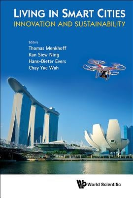 Living in Smart Cities: Innovation and Sustainability by Menkhoff, Thomas