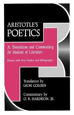 Aristotle's Poetics: A Translation and Commentary for Students of Literature by Golden, Leon