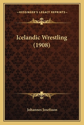 Icelandic Wrestling (1908) by Josefsson, Johannes