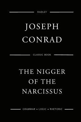 The Nigger Of The Narcissus by Conrad, Joseph