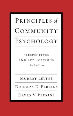 Principles of Community Psychology: Perspectives and Applications by Levine, Murray