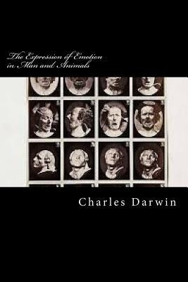 The Expression of Emotion in Man and Animals by Darwin, Charles