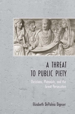 A Threat to Public Piety by Digeser, Elizabeth Depalma