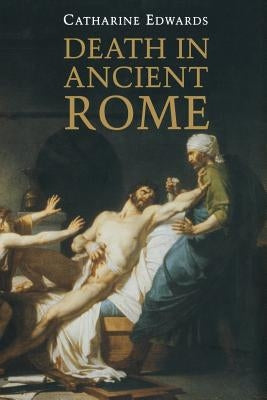 Death in Ancient Rome by Edwards, Catharine
