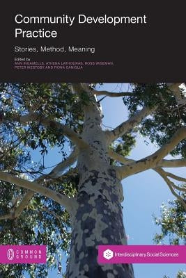 Community Development Practice: Stories, Method and Meaning by Ingamells, Ann