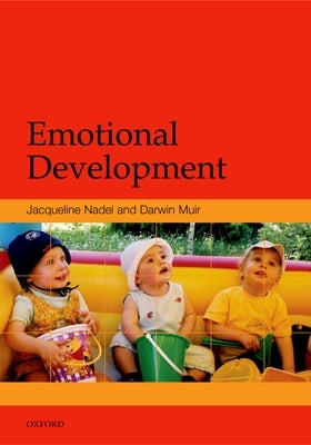 Emotional Development: Recent Research Advances by Nadel, Jacqueline