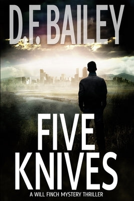 Five Knives by Bailey, D. F.
