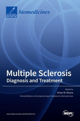Multiple Sclerosis: Diagnosis and Treatment by M. Rivera, V´&#305;ctor