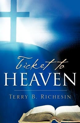 Ticket To Heaven by Richesin, Terry B.
