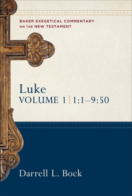 Luke: 1:1-9:50 by Bock, Darrell L.