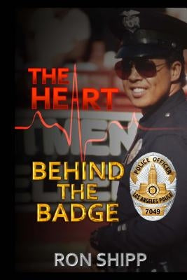 The Heart Behind the Badge by Shipp, Ron