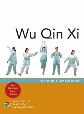 Wu Qin XI: Five-Animal Qigong Exercises by Association, Chinese Health Qigong