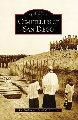 Cemeteries of San Diego by Mallios, Seth