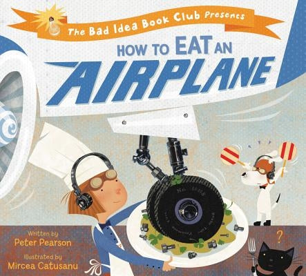 How to Eat an Airplane by Pearson, Peter