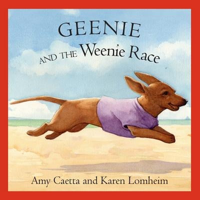 Geenie and the Weenie Race by Karen Lomheim, Amy Caetta