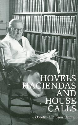 Hovels, Haciendas, and House Calls by Beimer, Dorothy Simpson
