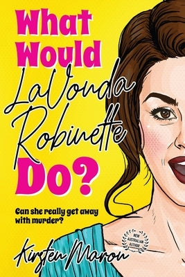 What Would LaVonda Robinette Do? by Maron, Kirsten