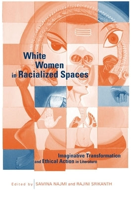 White Women in Racialized Spaces by Najmi, Samina