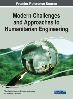 Modern Challenges and Approaches to Humanitarian Engineering by Koumpouros, Yiannis