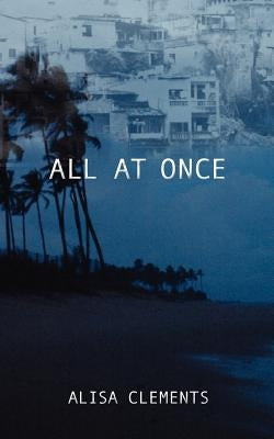 All at Once by Clements, Alisa