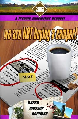 We are NOT Buying a Camper!: A Frannie Shoemaker Prequel by Nortman, Karen Musser