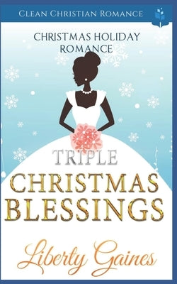 Triple Christmas Blessings by Gaines, Liberty