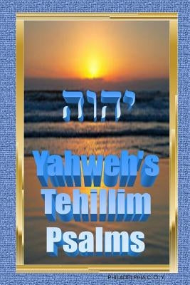 Yahweh's Tehillim -Psalms by C. O. Y., Philadelphia