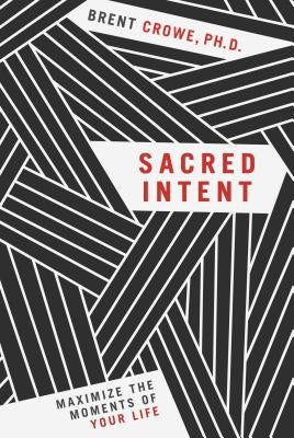 Sacred Intent by Crowe, Brent
