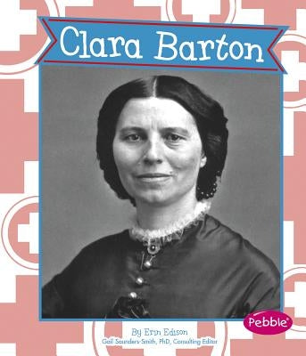 Clara Barton by Saunders-Smith, Gail