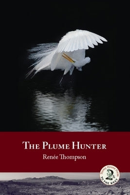 The Plume Hunter by Thompson, Renée