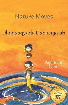 Nature Moves: Beauty in Motion in Somali and English by Ready Set Go Books