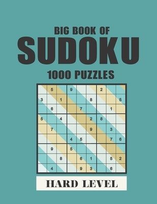 Big Book of Sudoku-1000 puzzles-Hard level: soduko for adults, Tons of Challenge for your Brain! by Benell, Yassine