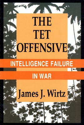 TET Offensive by Wirtz, James J.
