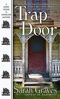 Trap Door: A Home Repair Is Homicide Mystery by Graves, Sarah