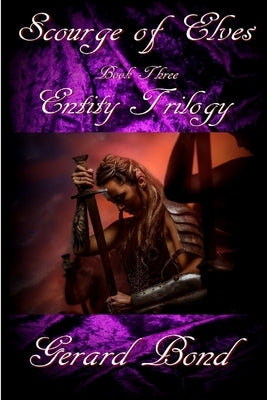 Scourge of Elves: Book Three Entity Trilogy by Bond, Gerard