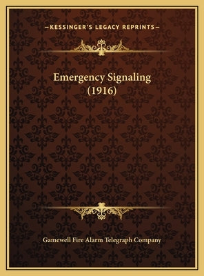 Emergency Signaling (1916) by Gamewell Fire Alarm Telegraph Company