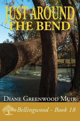 Just Around the Bend by Greenwood Muir, Diane