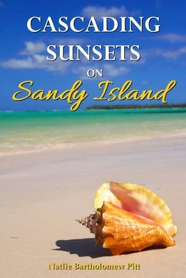 Cascading Sunsets on Sandy Island by Bartholomew Pitt, Natlie