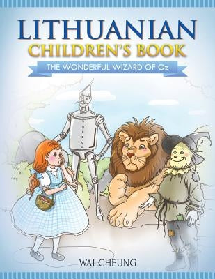 Lithuanian Children's Book: The Wonderful Wizard Of Oz by Cheung, Wai