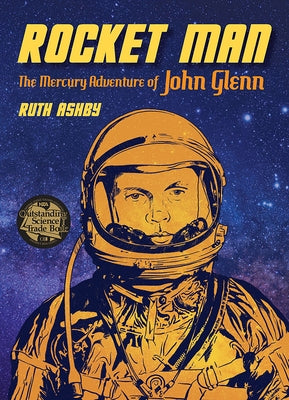 Rocket Man: The Mercury Adventure of John Glenn by Ashby, Ruth