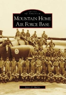 Mountain Home Air Force Base by Mailes, Yancy D.
