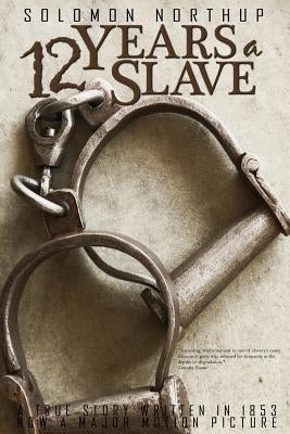 Twelve Years a Slave by Northup, Solomon