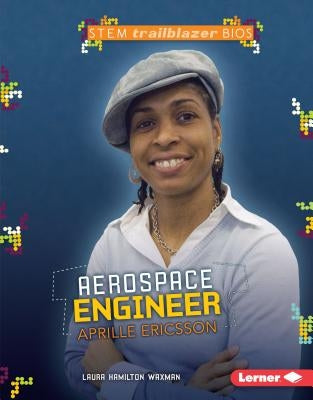 Aerospace Engineer Aprille Ericsson by Waxman, Laura Hamilton
