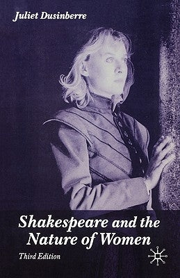 Shakespeare and the Nature of Women by Dusinberre, J.